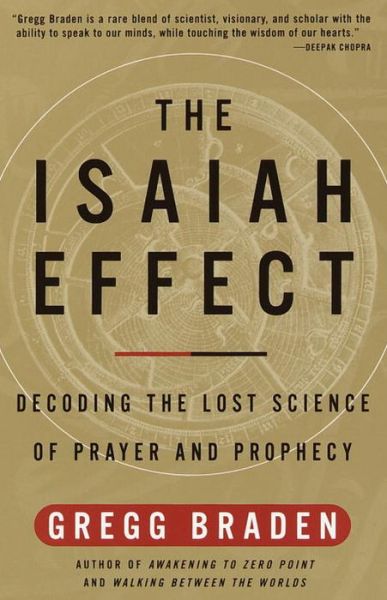 The Isaiah Effect: Decoding the Lost Science of Prayer and Prophecy - Gregg Braden - Books - Harmony - 9780609807965 - July 10, 2001