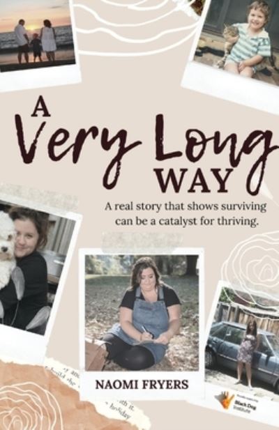 Cover for Naomi Fryers · A Very Long Way: A Real Story Which Shows Surviving Can be a Catalyst for Thriving (Paperback Book) (2022)