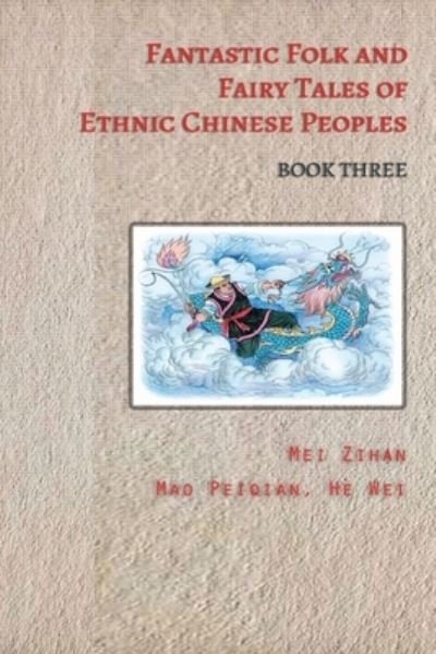 Cover for Mei Zihan · Fantastic Folk and Fairy Tales of Ethnic Chinese Peoples - Book Three (Paperback Book) (2020)