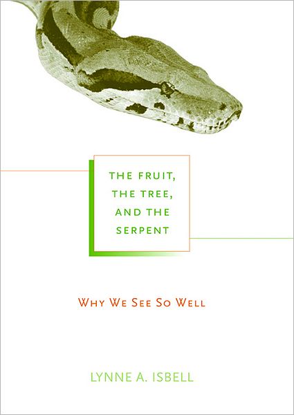 Cover for Lynne A. Isbell · The Fruit, the Tree, and the Serpent: Why We See So Well (Paperback Book) (2011)