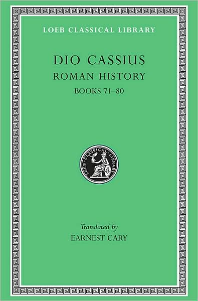 Cover for Dio Cassius · Roman History, Volume IX: Books 71–80 - Loeb Classical Library (Gebundenes Buch) [New issue of 1927 edition] (1927)