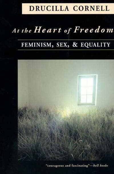 Cover for Drucilla Cornell · At the Heart of Freedom: Feminism, Sex, and Equality (Pocketbok) (1998)