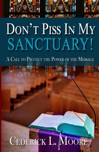 Cover for Cederick L. Moore · Don't Piss in My Sanctuary (Paperback Book) (2014)