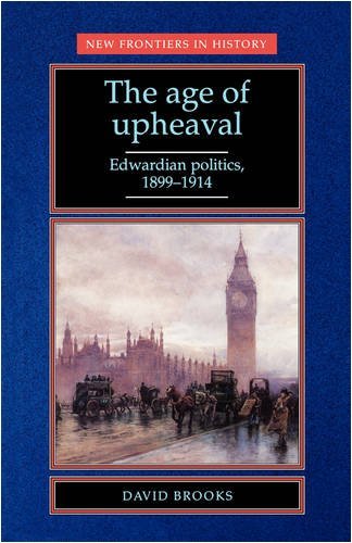Cover for David Brooks · The Age of Upheaval: Edwardian Politics 1899-1914 (New Frontiers in History) (Paperback Bog) (1995)
