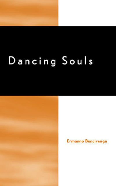 Cover for Bencivenga, Ermanno, University of California · Dancing Souls (Hardcover Book) (2002)