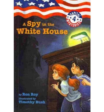 Cover for Ron Roy · A Spy in the White House (Capital Mysteries (Pb)) (Hardcover Book) (2004)