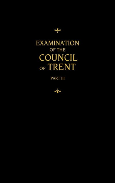 Cover for Martin Chemnitz · Chemnitz's Works, Volume 3 (Examination of the Council of Trent III) (Hardcover Book) (1986)