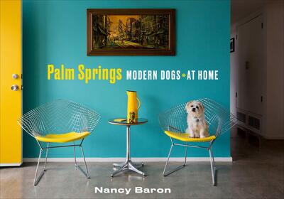 Cover for Nancy Baron · Palm Springs Modern Dogs at Home (Hardcover Book) (2020)