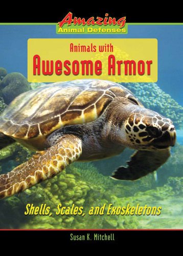 Cover for Susan K. Mitchell · Animals with Awesome Armor: Shells, Scales, and Exoskeletons (Amazing Animal Defenses) (Hardcover Book) (2008)