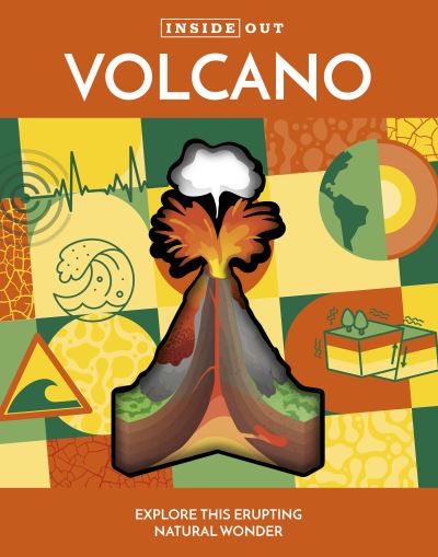 Cover for Editors of Chartwell Books · Inside Out Volcano: Explore this Erupting Natural Wonder - Inside Out, Chartwell (Hardcover Book) (2023)