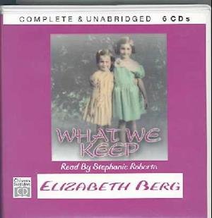 Cover for Elizabeth Berg · What We Keep (CD) [Unabridged edition] (2002)