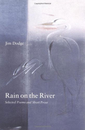Cover for Jim Dodge · Rain on the River: Selected Poems and Short Prose (Pocketbok) [First edition] (2002)
