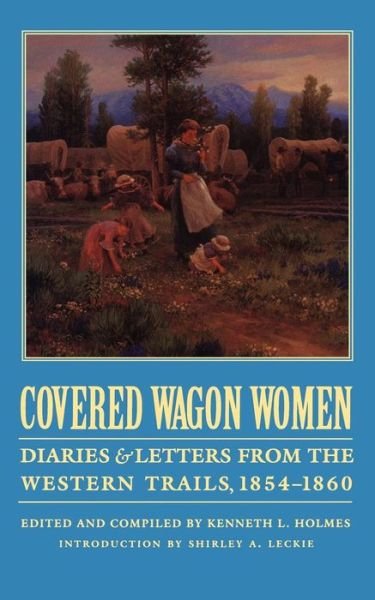 Covered Wagon Women, Volume 7: Diaries and Letters from the Western Trails, 1854-1860 - Georg Wilhelm Friedrich Hegel - Bøger - University of Nebraska Press - 9780803272965 - 1. september 1998