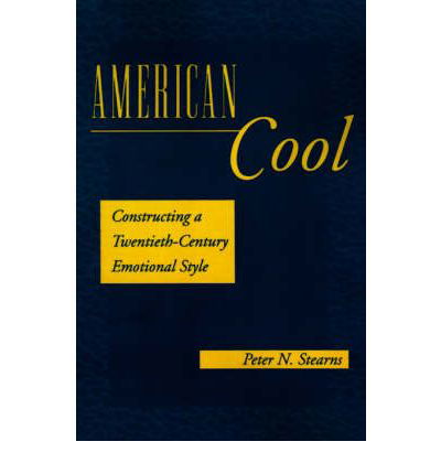 Cover for Peter N. Stearns · American Cool: Constructing a Twentieth-Century Emotional Style (Paperback Book) (1994)