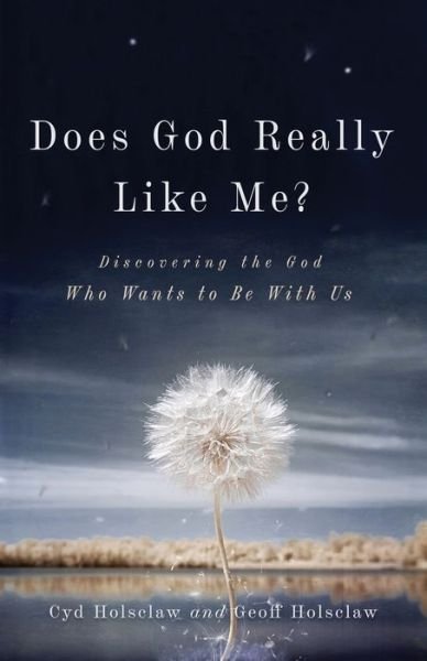 Cover for Cyd Holsclaw · Does God Really Like Me? – Discovering the God Who Wants to Be With Us (Pocketbok) (2020)