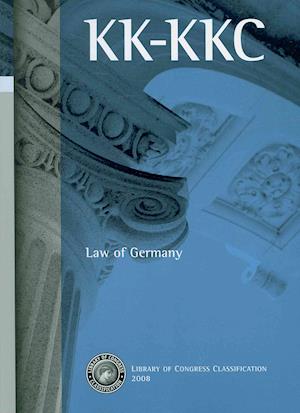 Cover for Library of Congress · Library of Congress classification. KK-KKC. Law of Germany (Book) [2008 edition] (2008)