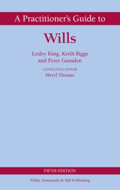 Cover for Lesley King · A Practitioner's Guide to Wills - Wildy Practitioner Guide Series (Hardcover Book) [5 Revised edition] (2023)