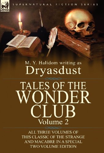 Cover for M Y Halidom · Tales of the Wonder Club: All Three Volumes of This Classic of the Strange and Macabre in a Special Two Volume Edition-Volume 2 (Hardcover Book) (2012)