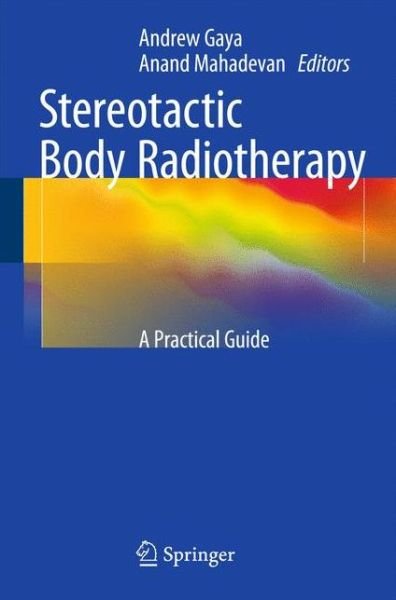 Cover for Gaya · Stereotactic Body Radiotherapy: A Practical Guide (Paperback Bog) [2015 edition] (2015)