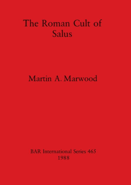 Cover for Martin A. Marwood · The Roman cult of Salus (N/A) (1988)