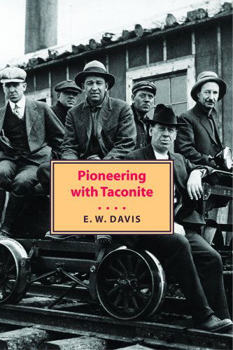 Cover for E. W. Davis · Pioneering with Taconite (Paperback Book) (2004)