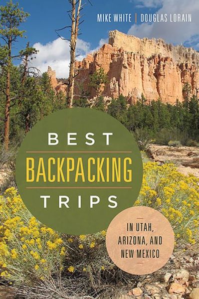 Cover for Mike White · Best Backpacking Trips in Utah, Arizona, and New Mexico (Paperback Book) (2016)