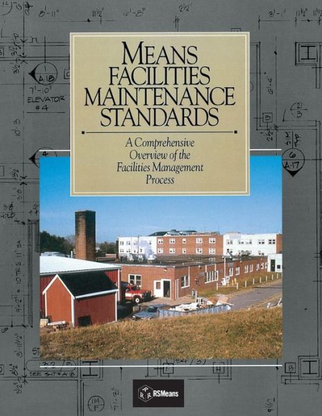 Cover for Roger W. Liska · Means Facilities Maintenance Standards: A Comprehensive Overview of the Facilities Management Process - RSMeans (Paperback Book) (1988)