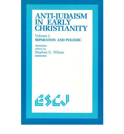 Cover for Stephen Wilson · Anti-Judaism in Early Christianity: Separation and Polemic - Studies in Christianity and Judaism (Paperback Book) (1986)