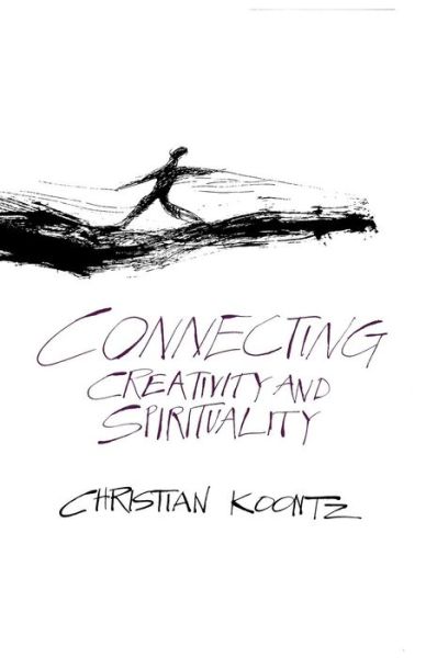 Cover for Christian Koontz · Connecting Creativity and Spirituality (Paperback Book) (1986)