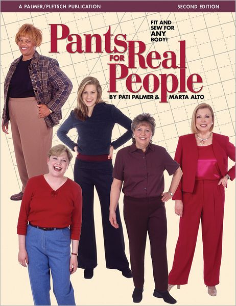 Pants for Real People: Fit and Sew for Any Body - Marta Alto - Libros - Palmer-Pletsch Associates - 9780935278965 - 1 de junio de 2012