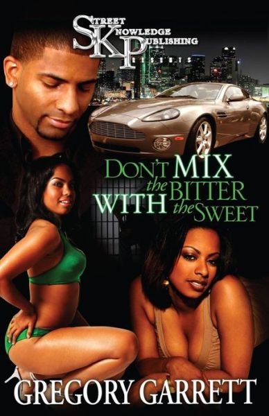 Cover for Gregory Garrett · Don't Mix the Bitter with the Sweet (Paperback Bog) (2006)