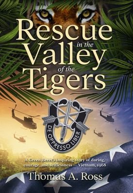 Cover for Thomas A Ross · Rescue in the Valley of the Tigers (Hardcover bog) (2021)
