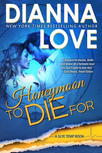 Dianna Love · Honeymoon to Die for (Slye Temp) (Volume 3) (Paperback Book) [First edition] (2013)