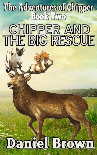 Cover for Daniel Brown · Chipper and the Big Rescue (The Adventures of Chipper) (Volume 2) (Paperback Bog) (2014)