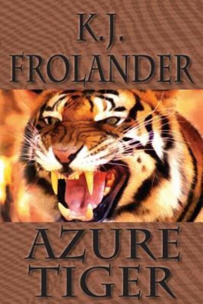 Cover for MS K. J. Frolander · Azure Tiger (Paperback Bog) (2015)