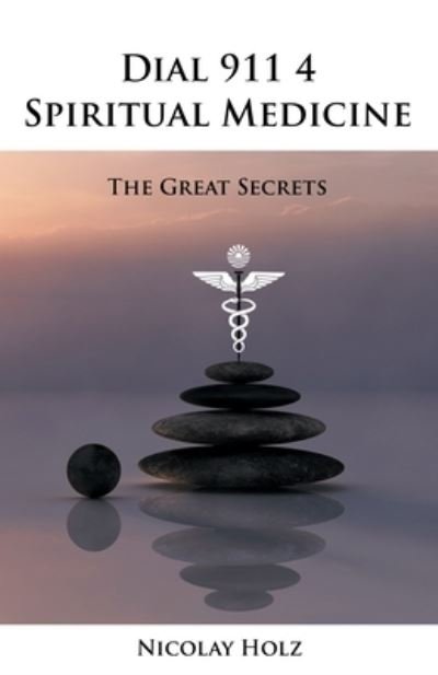 Cover for Nicolay Holz · Dial 911 4 Spiritual Medicine (Paperback Book) (2020)