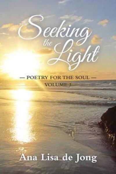 Cover for Ana Lisa De Jong · Seeking the Light (Paperback Book) (2017)