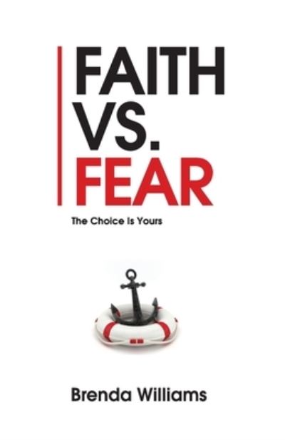 Faith vs. Fear - Brenda Williams - Kirjat - Kingdom Living Publishing - 9780996808965 - perjantai 25. kesäkuuta 2021