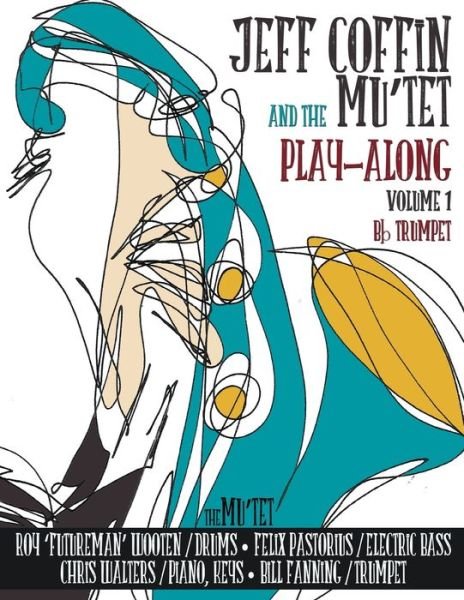 Cover for Jeff Coffin · JEFF COFFIN &amp; the MU'TET PLAY ALONG (Bb Trumpet) (Paperback Book) (2019)