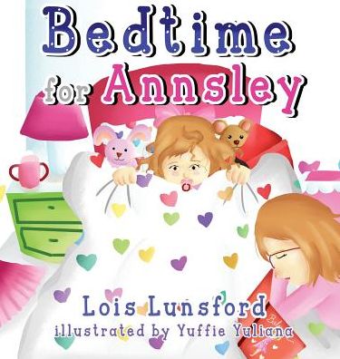 Cover for Lois Lunsford · Bedtime for Annsley (Hardcover Book) (2018)