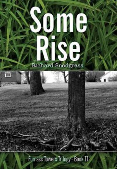 Cover for Richard Bruce Snodgrass · Some Rise (Hardcover Book) (2018)