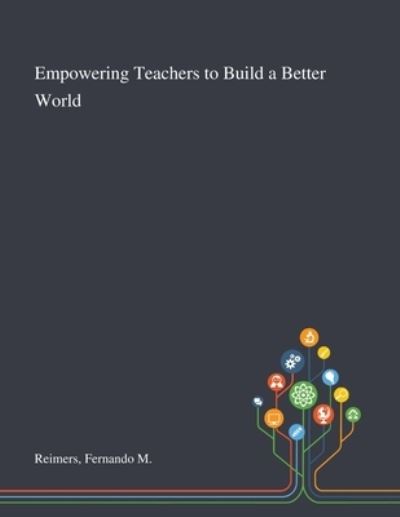 Cover for Fernando M Reimers · Empowering Teachers to Build a Better World (Pocketbok) (2020)