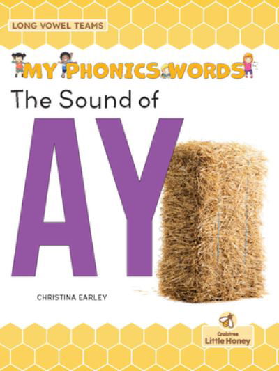 Sound of AY - Christina Earley - Książki - Crabtree Publishing Company - 9781039694965 - 1 września 2022