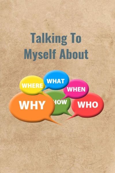 Cover for Peter Charles Bennett · Talking To Myself About (Paperback Book) (2019)