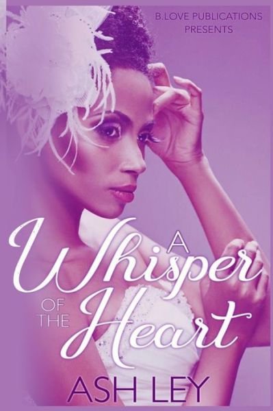 Cover for Ash Ley · A Whisper of the Heart (Pocketbok) (2019)