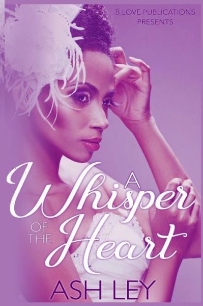 Cover for Ash Ley · A Whisper of the Heart (Paperback Book) (2019)