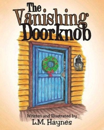 Cover for L. M. Haynes · Vanishing Doorknob (Book) (2022)