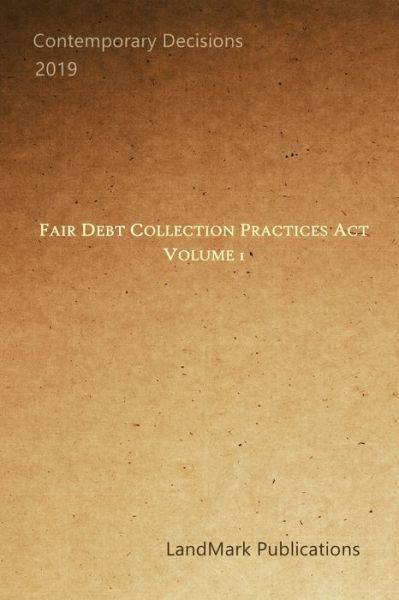 Fair Debt Collection Practices Act - Landmark Publications - Książki - Independently Published - 9781089938965 - 5 września 2019