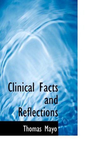 Cover for Thomas Mayo · Clinical Facts and Reflections (Paperback Book) (2009)