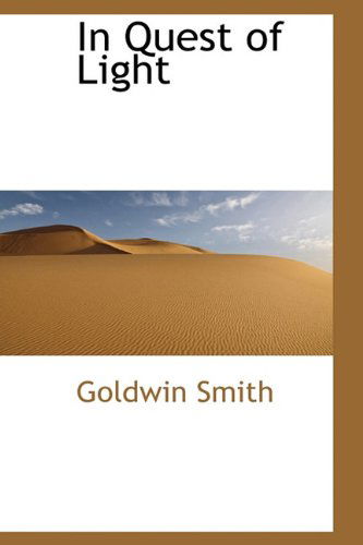 Cover for Goldwin Smith · In Quest of Light (Hardcover Book) (2009)